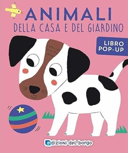 Animali della casa e del giardino. Ediz. a colori,Edizioni del Borgo